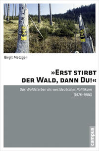 »Erst stirbt der Wald, dann du!«