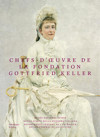 Chefs-d'œuvre de la Fondation Gottfried Keller