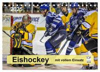 Mit vollem Einsatz - Eishockey (Tischkalender 2025 DIN A5 quer), CALVENDO Monatskalender