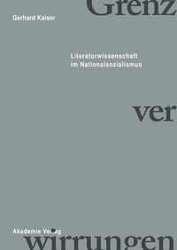 Grenzverwirrungen - Literaturwissenschaft im Nationalsozialismus