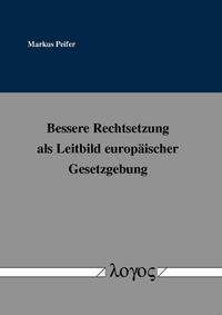 Bessere Rechtsetzung als Leitbild europäischer Gesetzgebung