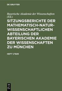 Sitzungsberichte der Mathematisch-Naturwissenschaftlichen Abteilung... / Sitzungsberichte der Mathematisch-Naturwissenschaftlichen Abteilung.... Heft 1/1929