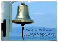 Wind und Wellen und Seemannsgarn (Wandkalender 2025 DIN A3 quer), CALVENDO Monatskalender