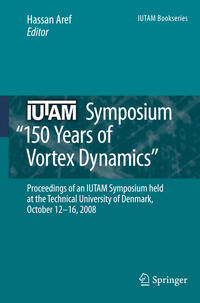 IUTAM Symposium on 150 Years of Vortex Dynamics