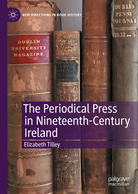 The Periodical Press in Nineteenth-Century Ireland