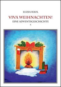 Eine Adventsgeschichte / Viva Weihnachten!