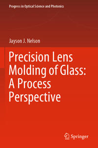 Precision Lens Molding of Glass: A Process Perspective