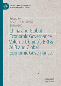 China and Global Economic Governance, Volume I: China’s BRI & AIIB and Global Economic Governance