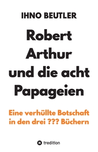 Robert Arthur und die acht Papageien