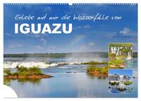 Erlebe mit mir die Wasserfälle von Iguazu (Wandkalender 2025 DIN A2 quer), CALVENDO Monatskalender