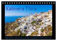 Kalimera Thira - Santorini, die schönste der Kykladen stellt sich vor (Tischkalender 2025 DIN A5 quer), CALVENDO Monatskalender