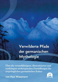 Verwilderte Pfade der germanischen Mythologie