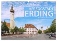 Herzogstadt Erding (Wandkalender 2025 DIN A2 quer), CALVENDO Monatskalender