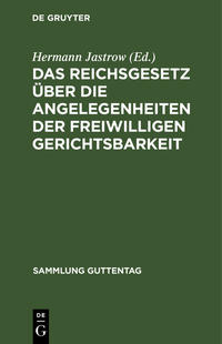 Das Reichsgesetz über die Angelegenheiten der freiwilligen Gerichtsbarkeit