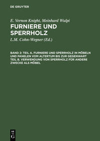 E. Vernon Knight; Meinhard Wulpi: Furniere und Sperrholz / Teil A. Furniere und Sperrholz in Möbeln und Panelen vom Altertum bis zur Gegenwart. Teil B. Verwendung von Sperrholz für andere Zwecke als Möbel