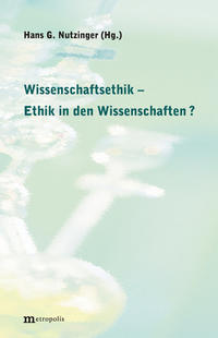 Wissenschaftsethik - Ethik in den Wissenschaften?