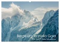 Berge um Kranjska Gora - die Lust zum Wandern (Wandkalender 2025 DIN A2 quer), CALVENDO Monatskalender