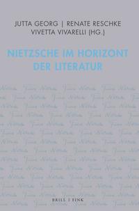 Nietzsche im Horizont der Literatur