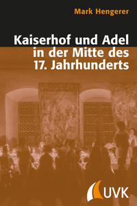 Kaiserhof und Adel in der Mitte des 17. Jahrhunderts