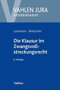 Die Klausur im Zwangsvollstreckungsrecht