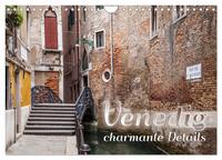 VENEDIG charmante Details (Wandkalender 2025 DIN A4 quer), CALVENDO Monatskalender