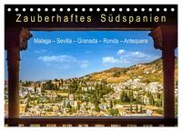 Zauberhaftes Südspanien: Malaga - Sevilla - Granada - Ronda - Antequera (Tischkalender 2025 DIN A5 quer), CALVENDO Monatskalender