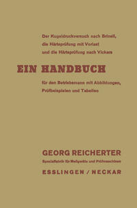 Der Kugeldruckversuch nach Brinell, die Härteprüfung mit Vorlast und die Härteprüfung nach Vickers