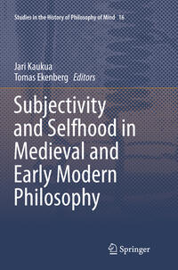 Subjectivity and Selfhood in Medieval and Early Modern Philosophy