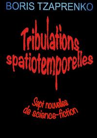 Tribulations spatiotemporelles