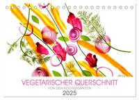 VEGETARISCHER QUERSCHNITT (Tischkalender 2025 DIN A5 quer), CALVENDO Monatskalender