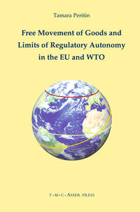 Free Movement of Goods and Limits of Regulatory Autonomy in the EU and WTO