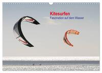 Kitesurfen – Faszination auf dem Wasser (Wandkalender 2025 DIN A3 quer), CALVENDO Monatskalender