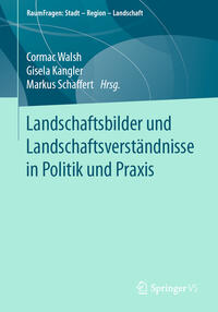 Landschaftsbilder und Landschaftsversta¨ndnisse in Politik und Praxis