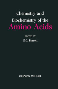 Chemistry and Biochemistry of the Amino Acids