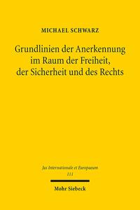 Grundlinien der Anerkennung im Raum der Freiheit, der Sicherheit und des Rechts