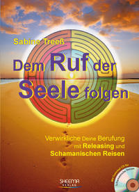 Dem Ruf der Seele folgen