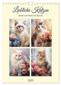 Liebliche Katzen. Anmut und Würde mit Blumen (Wandkalender 2025 DIN A4 hoch), CALVENDO Monatskalender