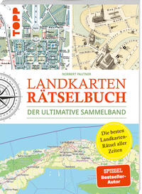 Landkarten Rätselbuch – Die besten Landkarten-Rätsel aller Zeiten. Der ultimative Sammelband