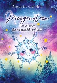 Morgenstern - Das Wunder der kleinen Schneeflocke