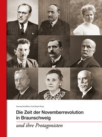 Die Zeit der Novemberrevolution in Braunschweig und ihre Protagonisten