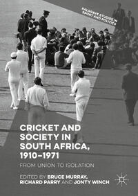 Cricket and Society in South Africa, 1910–1971