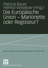 Die Europäische Union — Marionette oder Regisseur?