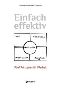 Einfach effektiv. Fünf Prinzipien für Klarheit