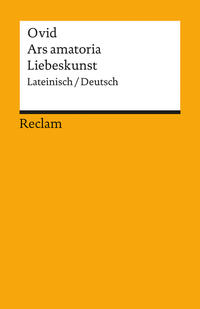 Ars amatoria / Liebeskunst. Lateinisch/Deutsch