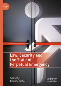 Law, Security and the State of Perpetual Emergency