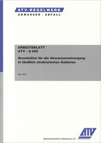 Arbeitsblatt ATV-A 200 - Grundsätze für die Abwasserentsorgung in ländlich strukturierten Gebieten