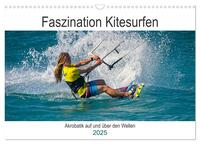 Faszination Kitesurfen (Wandkalender 2025 DIN A3 quer), CALVENDO Monatskalender