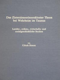 Das Zisterzienserinnenkloster Thron bei Wehrheim /Taunus. Landes-,... / Das Zisterzienserinnenkloster Thron bei Wehrheim /Taunus.