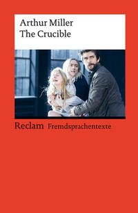 The Crucible. A Play in Four Acts. Englischer Text mit deutschen Worterklärungen. Niveau C1 (GER)