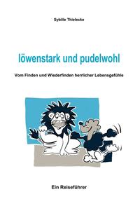 löwenstark und pudelwohl